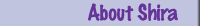 About Shira