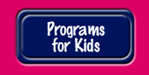 Programs for Kids